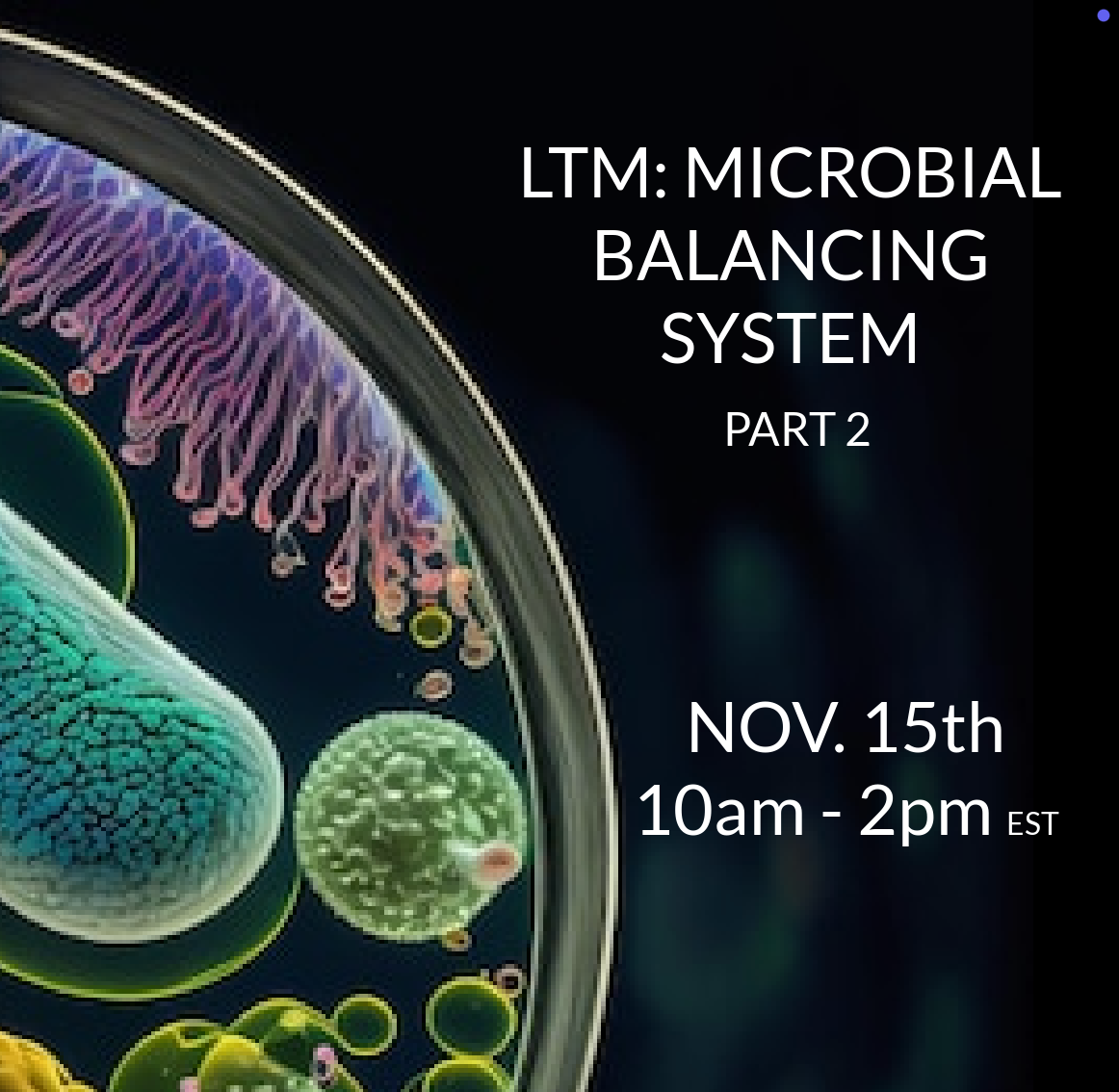 LTM: MICROBIAL BALANCING SYSTEM PART 2