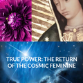 The Final True Power Series of 2026: The Return of the Cosmic Feminine — Zoom meetings for Q&A