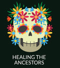 HEALING THE ANCESTORS